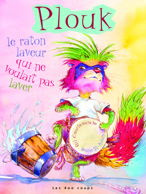 Couverture du livre Plouk le raton laveur qui ne voulait pas laver