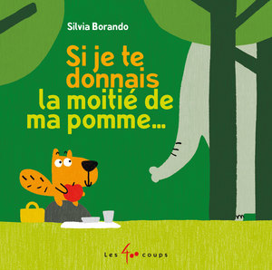 Couverture du livre Si je te donnais la moitié de ma pomme...