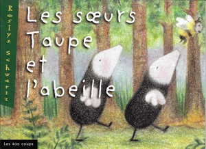 Couverture du livre Soeurs Taupe et l'abeille, Les