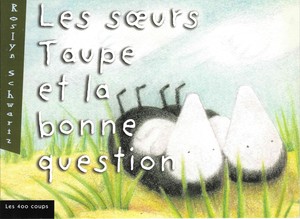 Couverture du livre Soeurs Taupe et la bonne question, Les