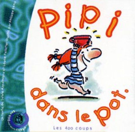  Pipi  dans le pot ditions les 400 coups