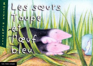 Couverture du livre Soeurs Taupe et l'oeuf bleu, Les