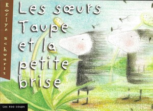 Couverture du livre Soeurs Taupe et la petite brise, Les