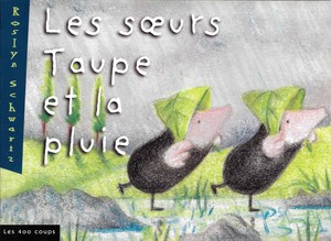 Couverture du livre Soeurs Taupe et la pluie, Les