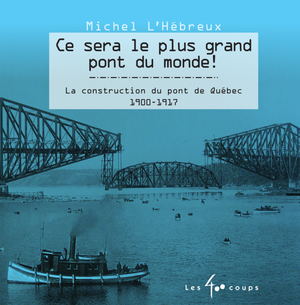 Couverture du livre Ce sera le plus grand pont du monde !