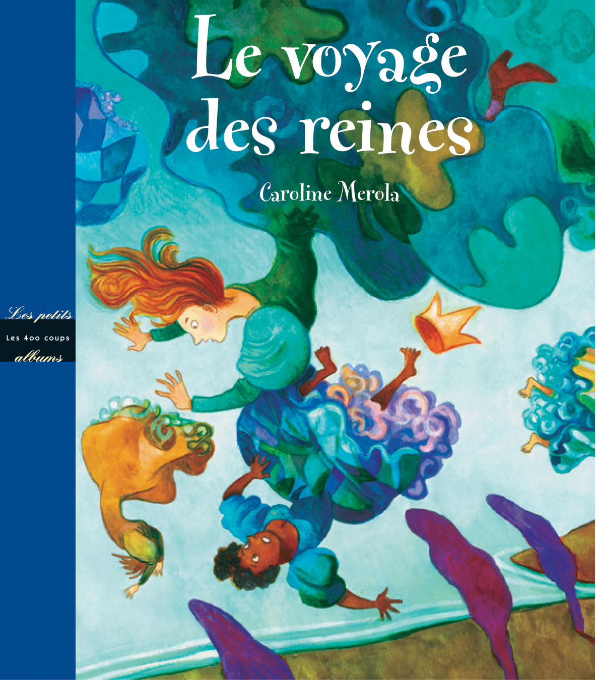 Voyage Des Reines Le Editions Les 400 Coups