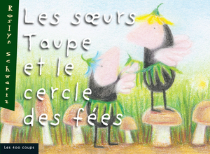 Couverture du livre Soeurs Taupe et le cercle des fées, Les