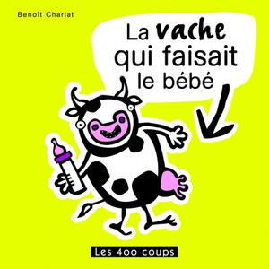 Couverture du livre Vache qui faisait le bébé, La 