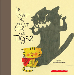 Couverture du livre Chat qui voulait être un tigre, Le