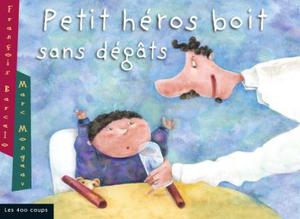 Couverture du livre Petit héros boit sans dégâts