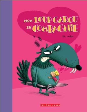 Couverture du livre Mon loup-garou de compagnie