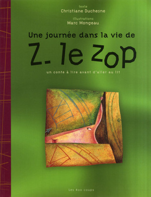 Couverture du livre Une journée dans la vie de Z. le zop