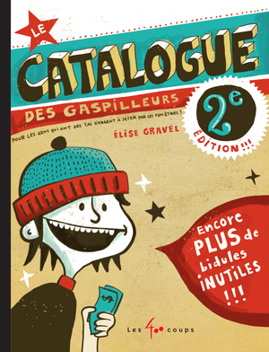 Couverture du livre Catalogue des gaspilleurs! 2e édition, Le