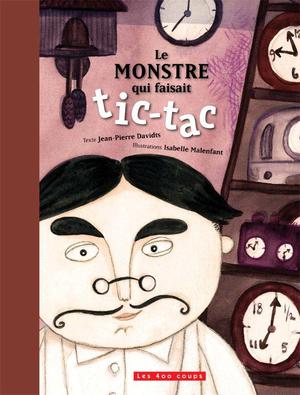 Couverture du livre Monstre qui faisait tic-tac, Le