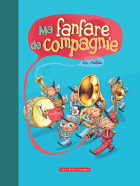 Couverture du livre Ma fanfare de compagnie