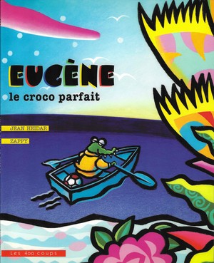 Couverture du livre Eugène le croco parfait