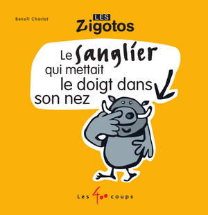 Couverture du livre Sanglier qui mettait le doigt dans son nez, Le