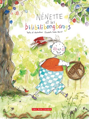 Couverture du livre Nénette et les bilibilibongbongs