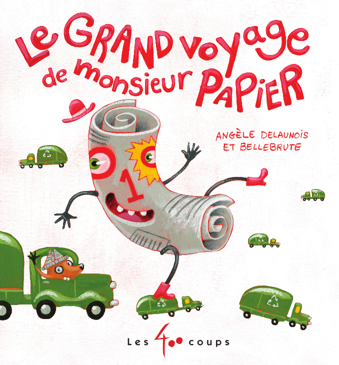 Le Grand voyage de monsieur papier - Bellebrute, Angèle Delaunois