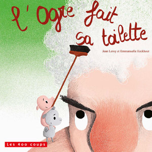 Couverture du livre Ogre fait sa toilette, L'