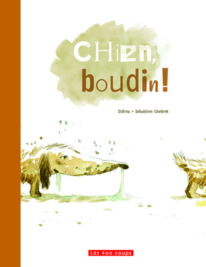 Couverture du livre Chien, boudin!