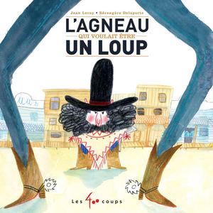 Couverture du livre Agneau qui voulait être un loup, L'