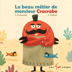 Couverture du livre Beau métier de monsieur Cracrabe, Le