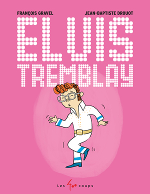 Couverture du livre Elvis Tremblay