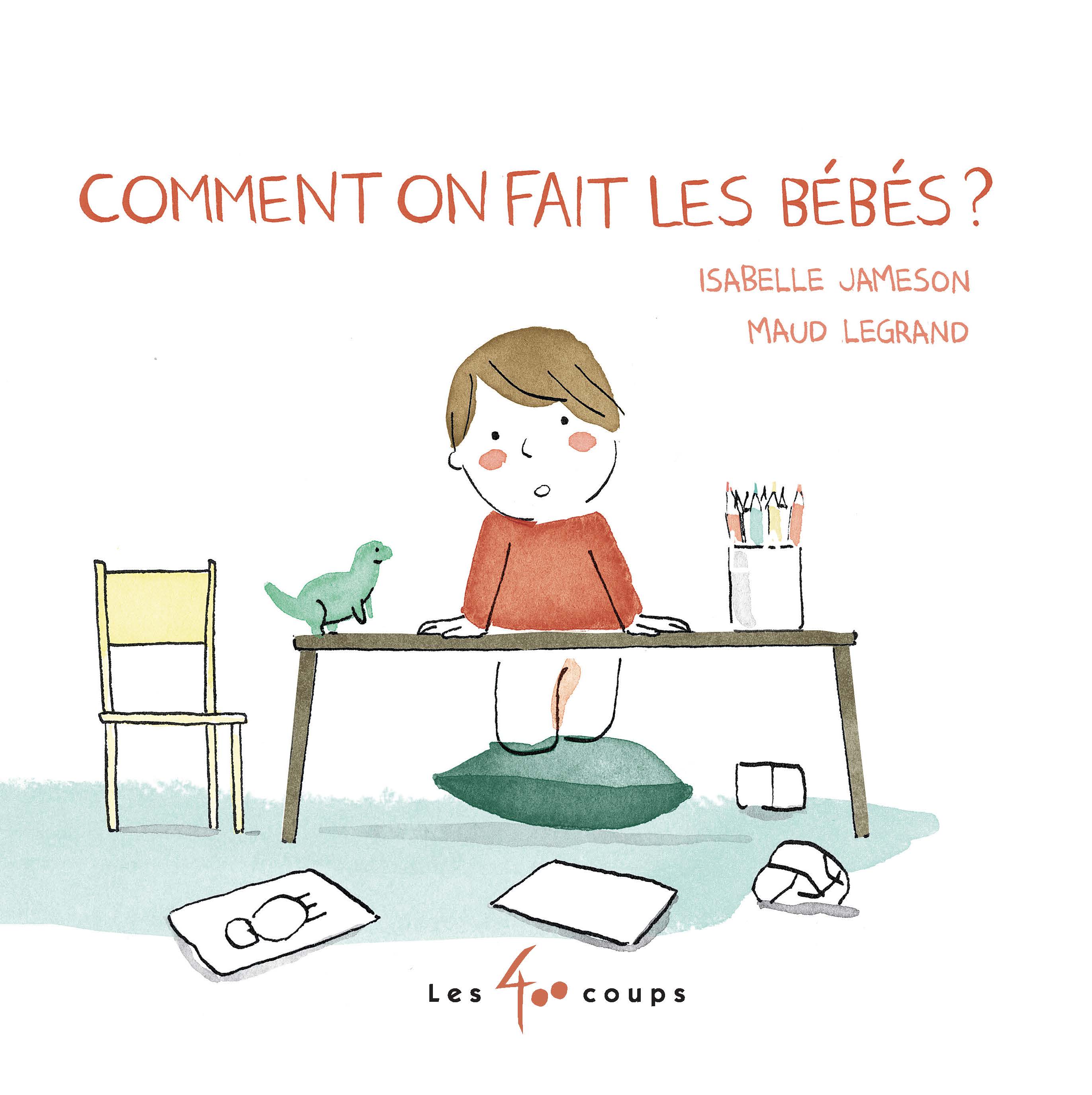 Comment On Fait Les Bebes Editions Les 400 Coups Comment On Fait Les Bebes Editions Les 400 Coups