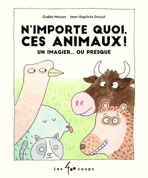 Couverture du livre N'importe quoi ces animaux!