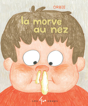 Couverture du livre Morve au nez, La