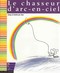 Couverture du livre Chasseur d'arc-en-ciel