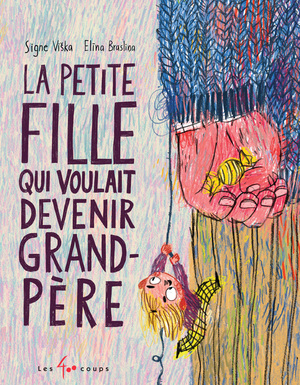 Couverture du livre Petite fille qui voulait devenir grand-père, La