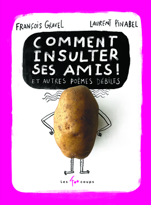 Couverture du livre Comment insulter ses amis et autres poèmes débiles